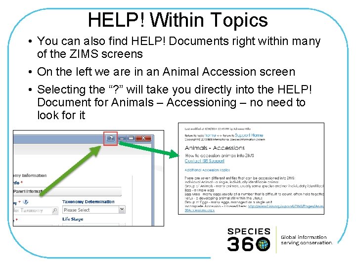 HELP! Within Topics • You can also find HELP! Documents right within many of