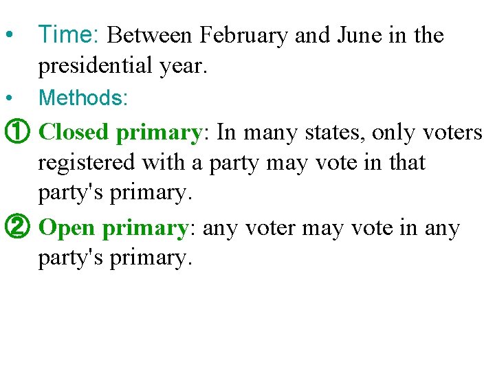  • Time: Between February and June in the presidential year. • Methods: ①