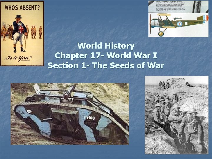 World History Chapter 17 - World War I Section 1 - The Seeds of