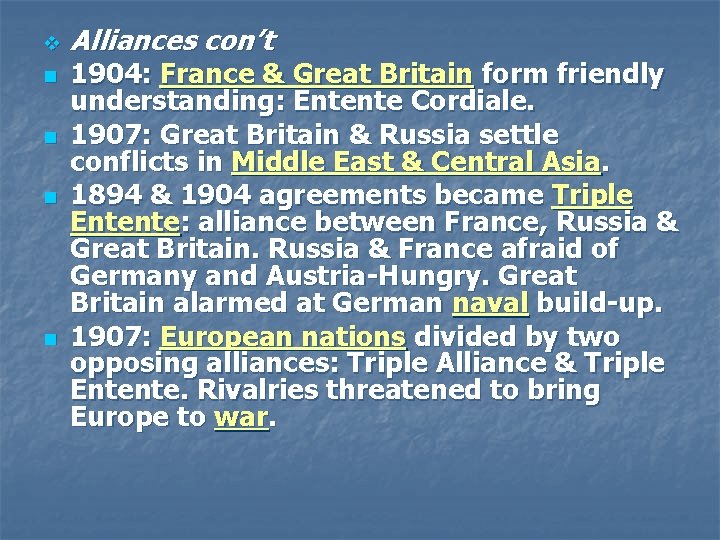 v n n Alliances con’t 1904: France & Great Britain form friendly understanding: Entente