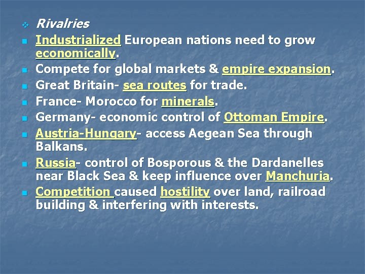 v n n n n Rivalries Industrialized European nations need to grow economically. Compete