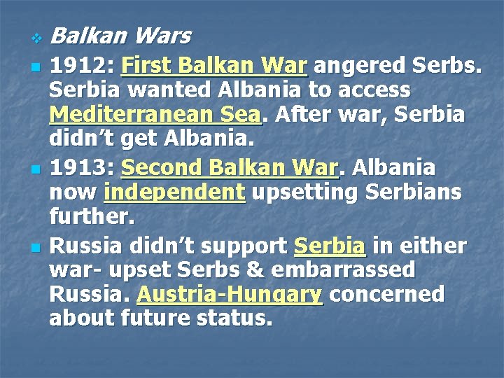 v n n n Balkan Wars 1912: First Balkan War angered Serbs. Serbia wanted