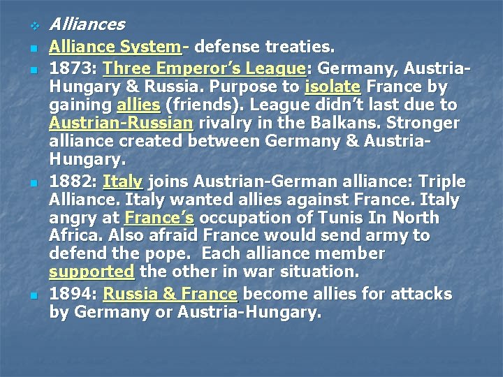 v n n Alliances Alliance System- defense treaties. 1873: Three Emperor’s League: Germany, Austria.