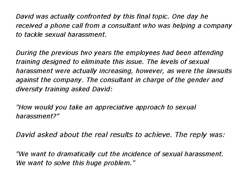 David was actually confronted by this final topic. One day he received a phone