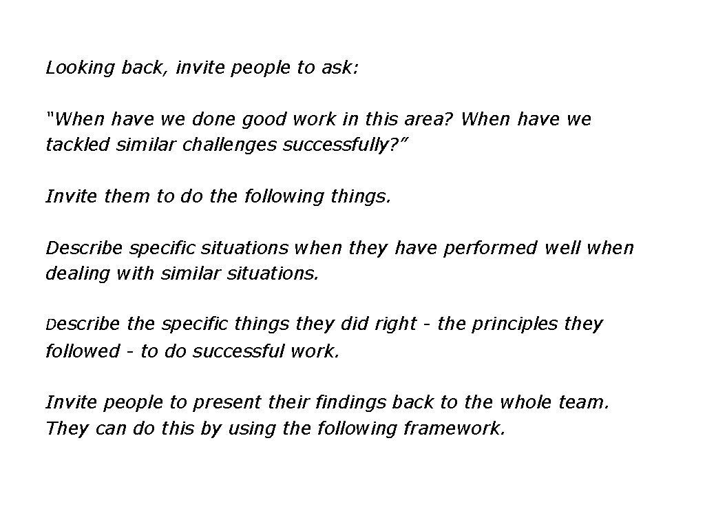 Looking back, invite people to ask: “When have we done good work in this