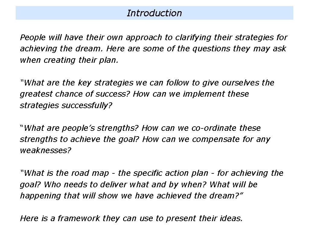 Introduction People will have their own approach to clarifying their strategies for achieving the