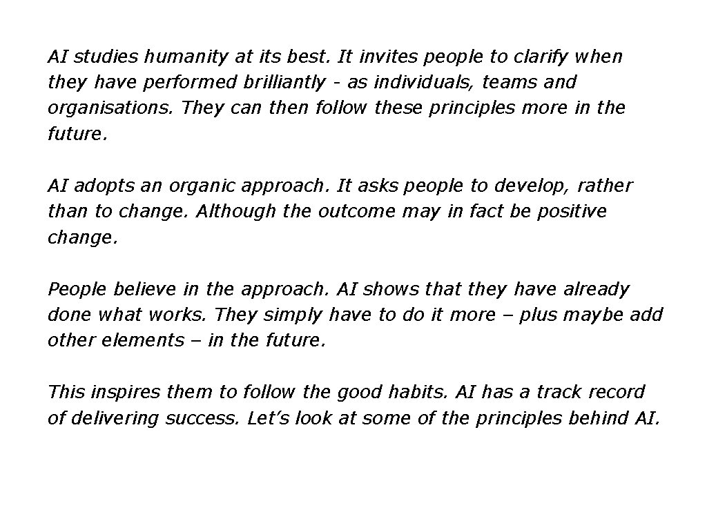 AI studies humanity at its best. It invites people to clarify when they have