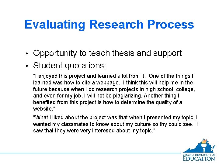 Evaluating Research Process • Opportunity to teach thesis and support • Student quotations: "I