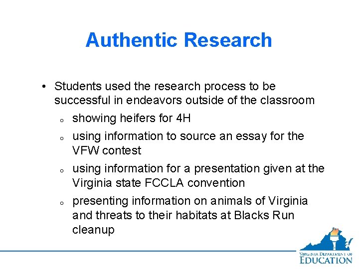 Authentic Research • Students used the research process to be successful in endeavors outside