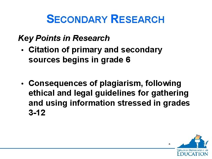 SECONDARY RESEARCH Key Points in Research • Citation of primary and secondary sources begins