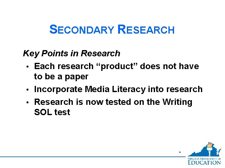 SECONDARY RESEARCH Key Points in Research • Each research “product” does not have to