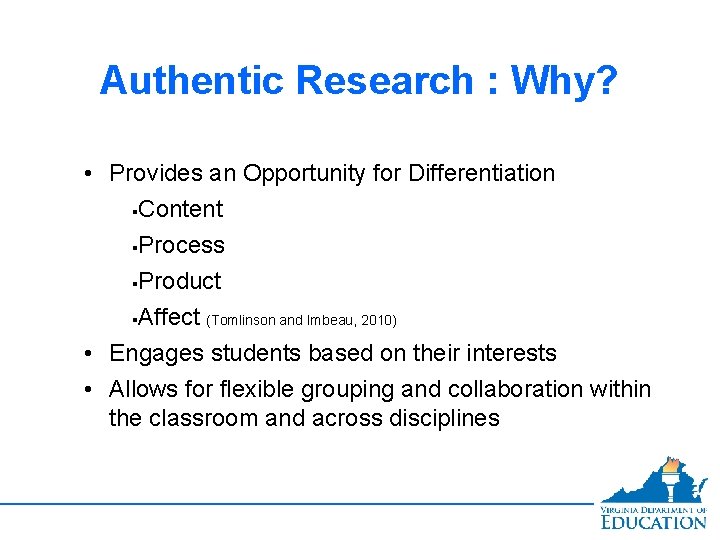 Authentic Research : Why? • Provides an Opportunity for Differentiation § Content § Process