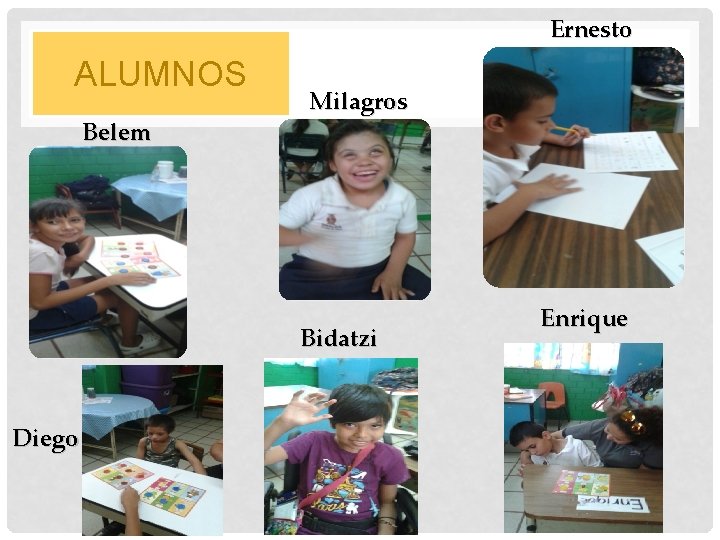 Ernesto ALUMNOS Belem Milagros Bidatzi Diego Enrique Ernesto ALUMNOS Belem Milagros Bidatzi Diego Enrique