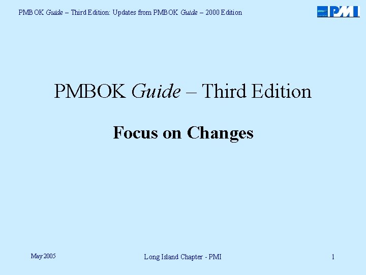 PMBOK Guide – Third Edition: Updates from PMBOK Guide – 2000 Edition PMBOK Guide