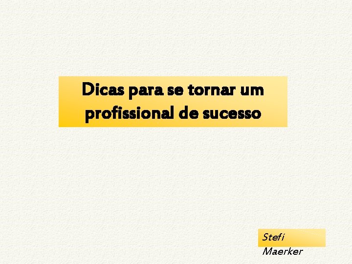 Dicas para se tornar um profissional de sucesso