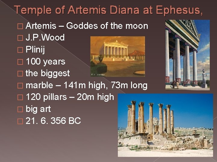 Temple of Artemis Diana at Ephesus, � Artemis – Goddes of the moon �