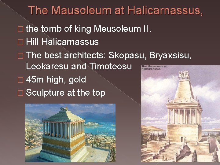 The Mausoleum at Halicarnassus, � the tomb of king Meusoleum II. � Hill Halicarnassus