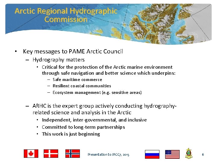 Arctic Regional Hydrographic Commission • Key messages to PAME Arctic Council – Hydrography matters
