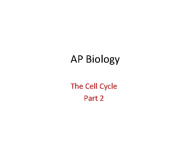 AP Biology The Cell Cycle Part 2 