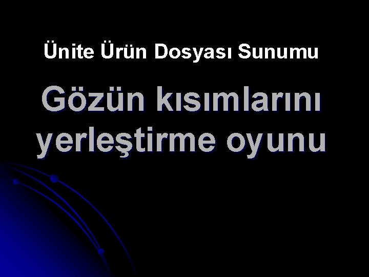 Ünite Ürün Dosyası Sunumu Gözün kısımlarını yerleştirme oyunu 