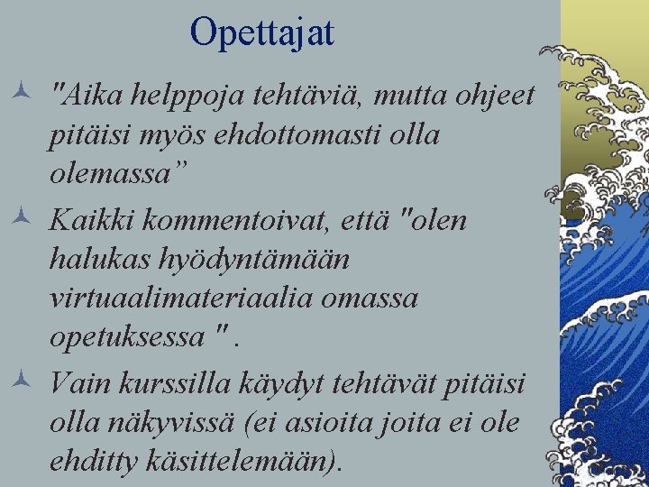 Opettajat © "Aika helppoja tehtäviä, mutta ohjeet pitäisi myös ehdottomasti olla olemassa” © Kaikki