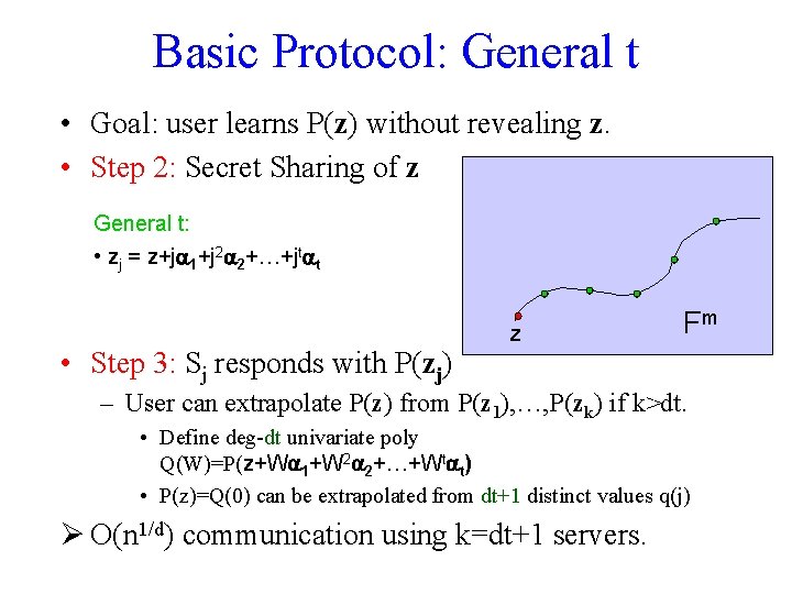 Basic Protocol: General t • Goal: user learns P(z) without revealing z. • Step
