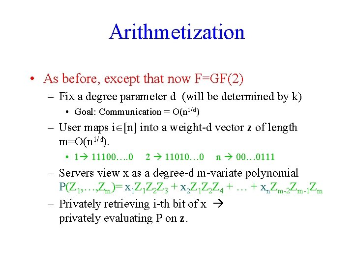 Arithmetization • As before, except that now F=GF(2) – Fix a degree parameter d