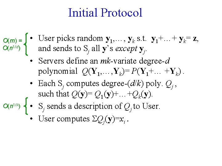 Initial Protocol O(m) = O(n 1/d) O(n 1/k) • User picks random y 1,