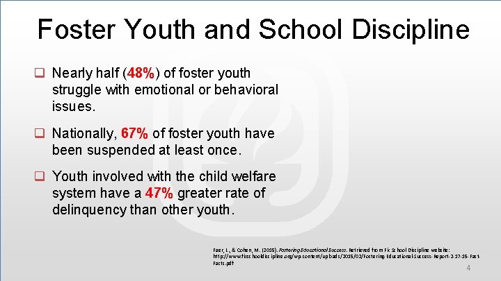 Foster Youth and School Discipline q Nearly half (48%) of foster youth struggle with