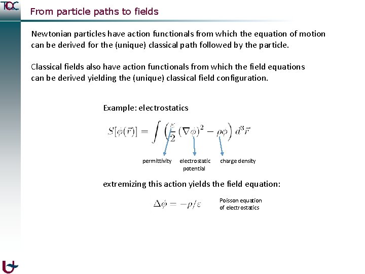 From particle paths to fields Newtonian particles have action functionals from which the equation