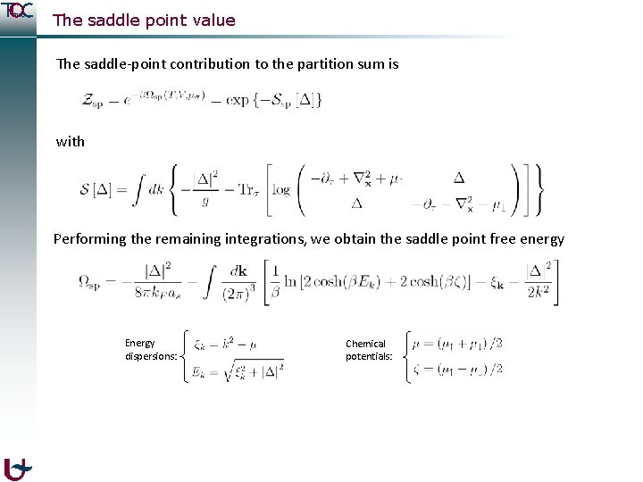 The saddle point value The saddle-point contribution to the partition sum is with Performing