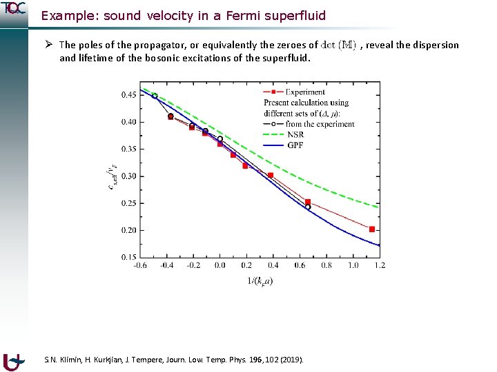 Example: sound velocity in a Fermi superfluid Ø The poles of the propagator, or