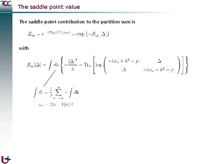 The saddle point value The saddle-point contribution to the partition sum is with 