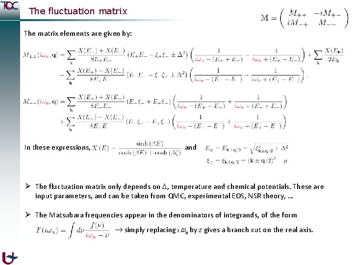 The fluctuation matrix The matrix elements are given by: In these expressions, and Ø