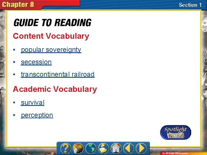 Content Vocabulary • popular sovereignty • secession • transcontinental railroad Academic Vocabulary • survival