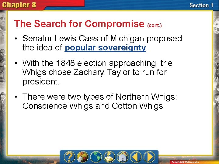 The Search for Compromise (cont. ) • Senator Lewis Cass of Michigan proposed the