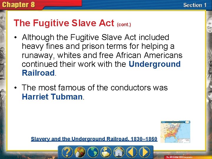 The Fugitive Slave Act (cont. ) • Although the Fugitive Slave Act included heavy