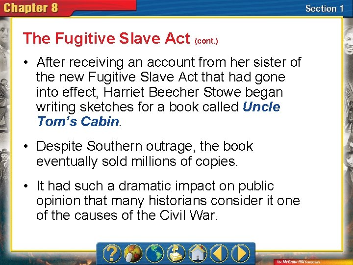 The Fugitive Slave Act (cont. ) • After receiving an account from her sister