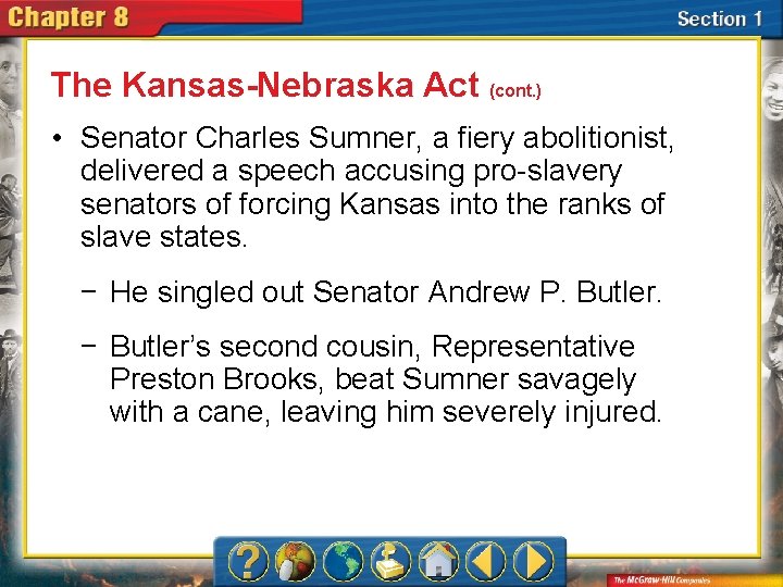 The Kansas-Nebraska Act (cont. ) • Senator Charles Sumner, a fiery abolitionist, delivered a