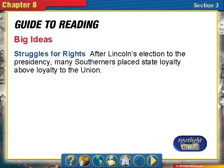 Big Ideas Struggles for Rights After Lincoln’s election to the presidency, many Southerners placed