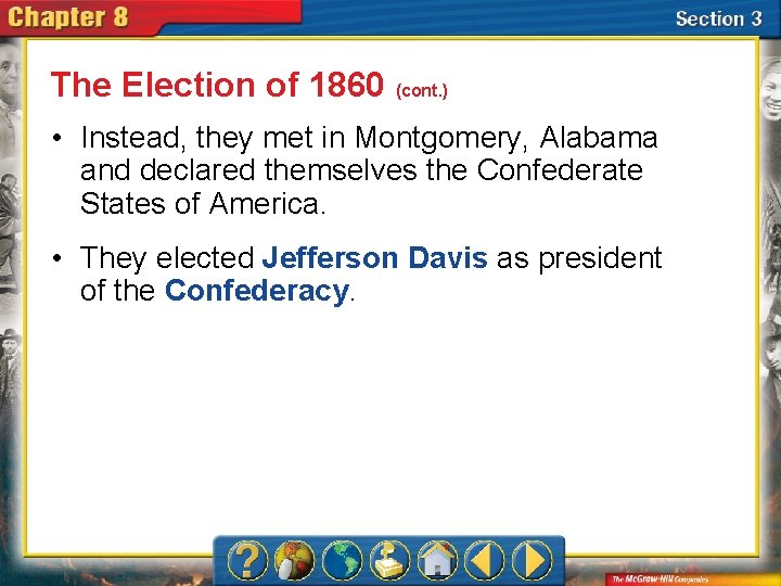 The Election of 1860 (cont. ) • Instead, they met in Montgomery, Alabama and