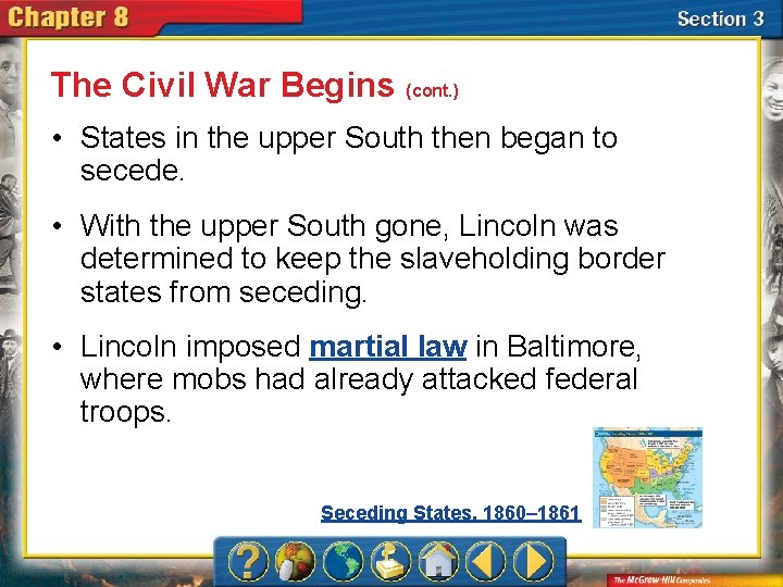 The Civil War Begins (cont. ) • States in the upper South then began