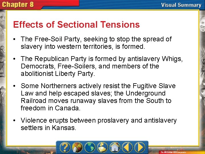 Effects of Sectional Tensions • The Free-Soil Party, seeking to stop the spread of