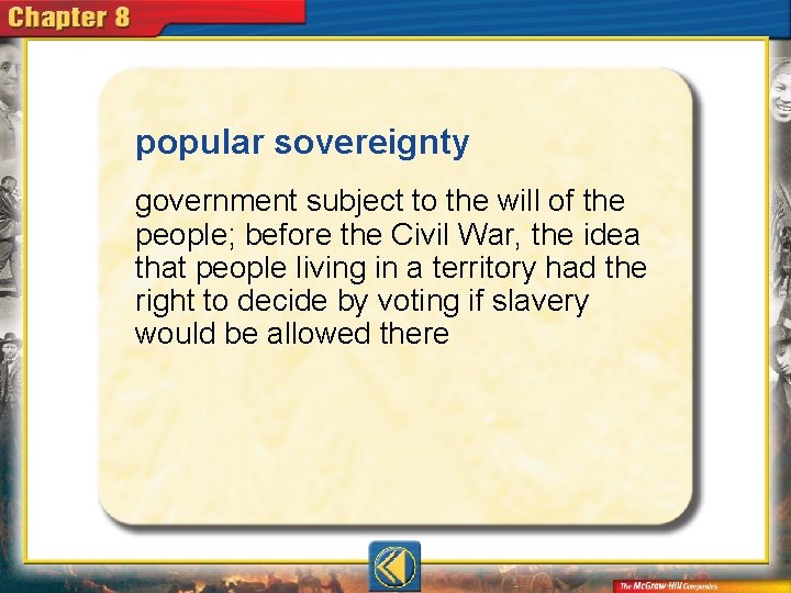 popular sovereignty government subject to the will of the people; before the Civil War,