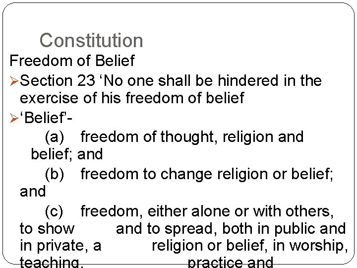 Constitution Freedom of Belief ØSection 23 ‘No one shall be hindered in the exercise