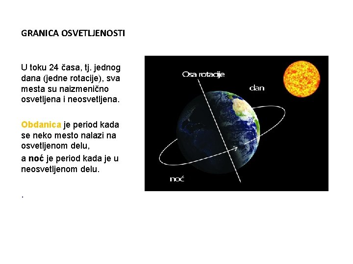 GRANICA OSVETLJENOSTI U toku 24 časa, tj. jednog dana (jedne rotacije), sva mesta su