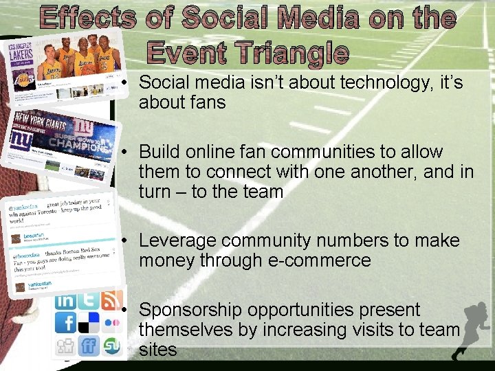 Effects of Social Media on the Event Triangle • Social media isn’t about technology,