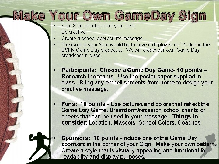 Make Your Own Game. Day Sign • • Your Sign should reflect your style.