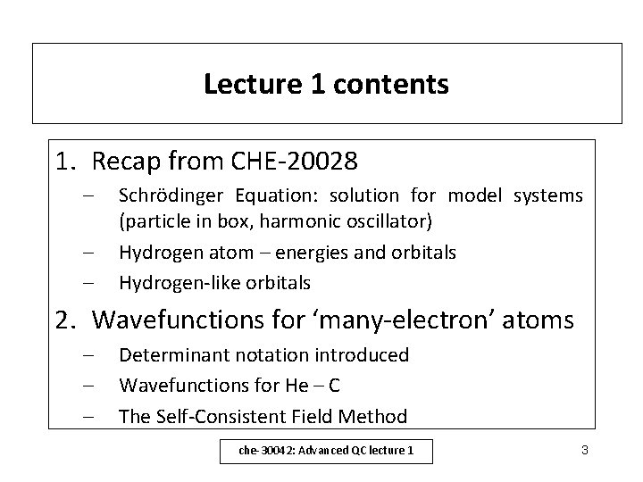 Lecture 1 contents 1. Recap from CHE-20028 – – – Schrödinger Equation: solution for