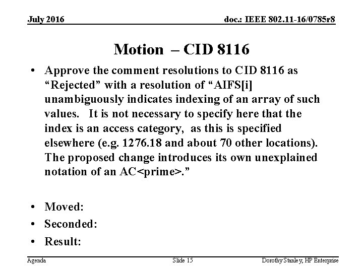 July 2016 doc. : IEEE 802. 11 -16/0785 r 8 Motion – CID 8116